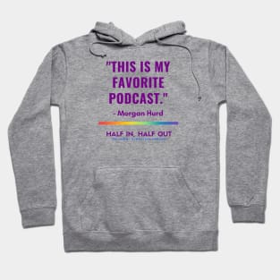 Morgan Hurd's Favorite Podcast Hoodie